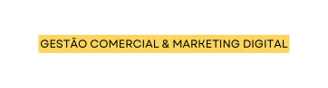 GESTÃO COMERCIAL MARKETING DIGITAL